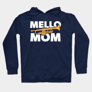 Retro Mello Mom // Funny Trumpet Player // Funny Marching Band Mom Hoodie